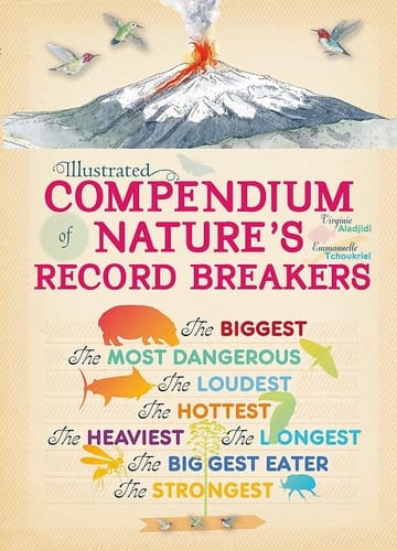 Illustrated Compendium of Nature's Record Breakers