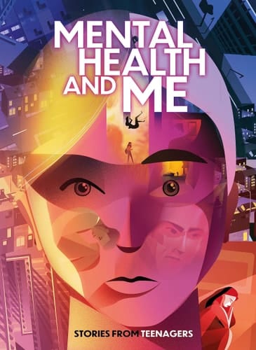Mental Health and Me Stories from Teenagers