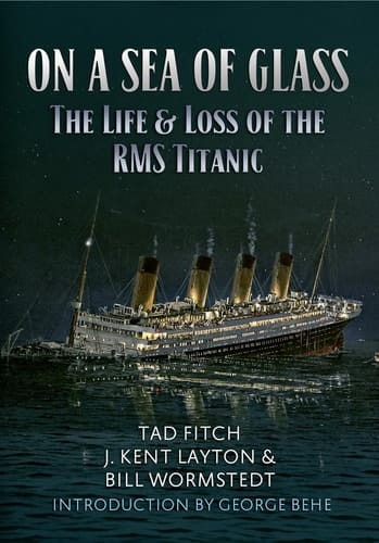 On a Sea of Glass The Life & Loss of the RMS Titanic