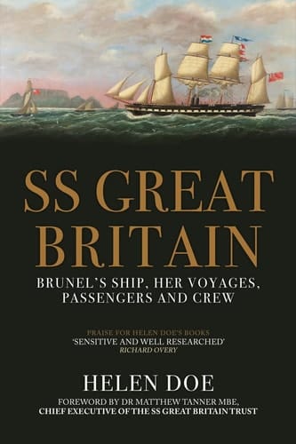 SS Great Britain Brunel's Ship, Her Voyages, Passengers and Crew