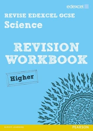 Revise Edexcel GCSE Science Revision workbook. Higher