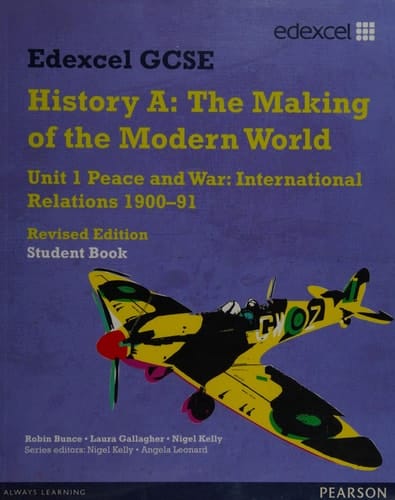 Edexcel GCSE Modern World History Unit 1 Peace and War International Relations 1900-91 Student Book