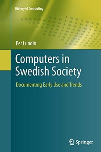 Computers in Swedish Society Documenting Early Use and Trends