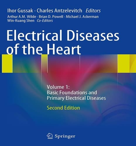 Electrical Diseases of the Heart Volume 1: Basic Foundations and Primary Electrical Diseases
