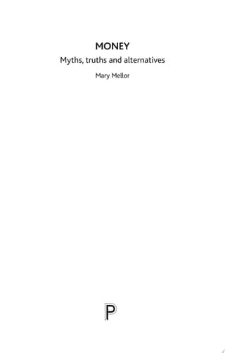 Money Myths, Truths and Alternatives