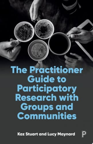 The Practitioner Guide to Participatory Research with Groups and Communities