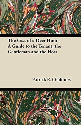 The Cast of a Deer Hunt - a Guide to the Tenant, the Gentleman and the Host