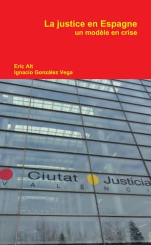 La Justice en Espagne, Un Modele en Crise