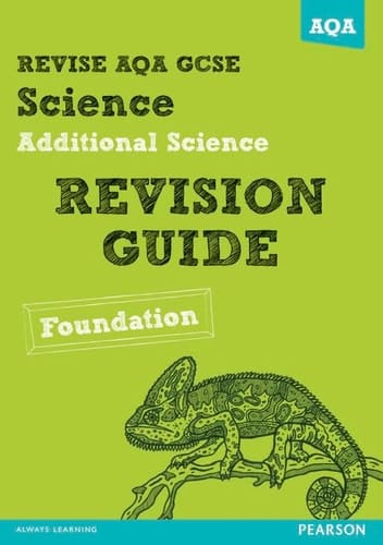 Revise AQA GCSE. Science A.. Additional science. Revision guide. Foundation