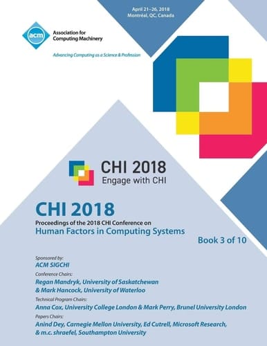 Chi '18 Proceedings of the 2018 Chi Conference on Human Factors in Computing Systems Vol 3