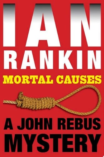 Mortal Causes An Inspector Rebus Mystery