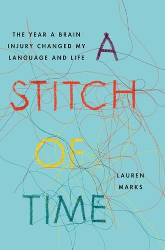 A Stitch of Time The Year a Brain Injury Changed My Language and Life