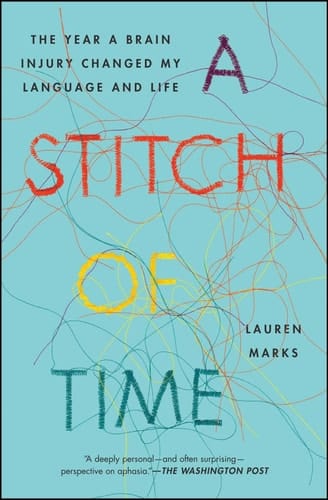 A Stitch of Time The Year a Brain Injury Changed My Language and Life