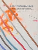 Energy That Is All Around Mission School: Chris Johanson, Margaret Kilgallen, Alicia McCarthy, Barry McGee, Ruby Neri