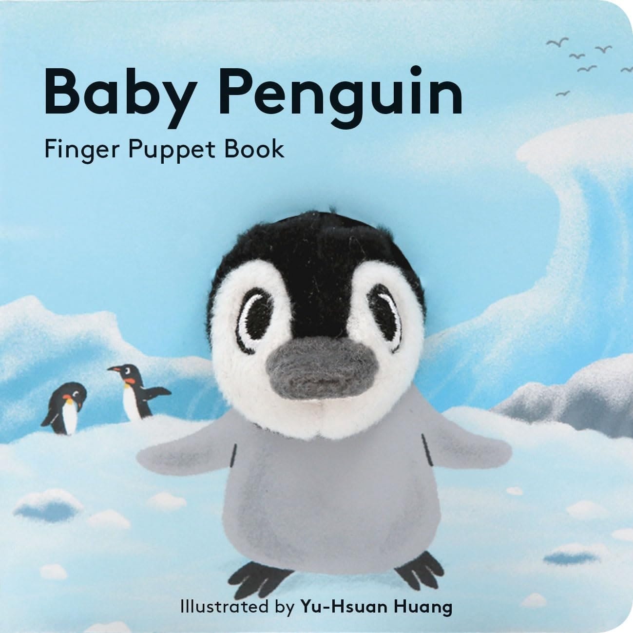 Baby Penguin: Finger Puppet Book (Finger Puppet Book for Toddlers and Babies, Baby Books for First Year, Animal Finger Puppets)