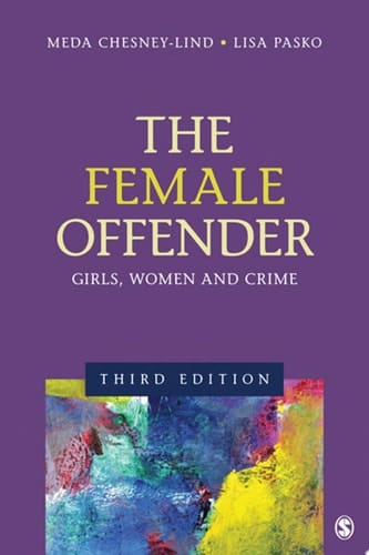 The Female Offender Girls, Women, and Crime