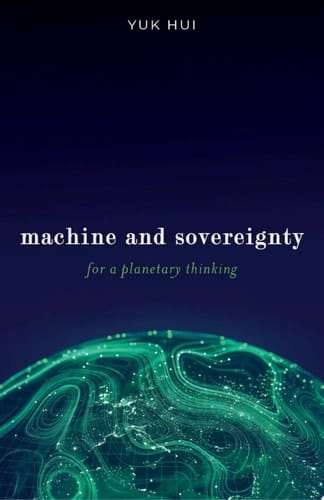 Machine and Sovereignty For a Planetary Thinking