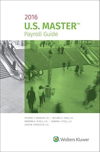 U. S. Master Payroll Guide, 2016 Edition