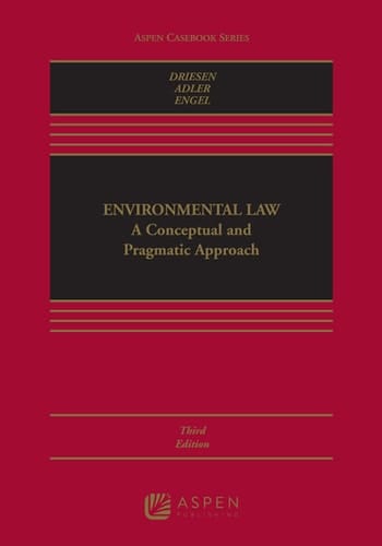Environmental Law: A Conceptual and Pragmatic Approach (Aspen Casebook Series)