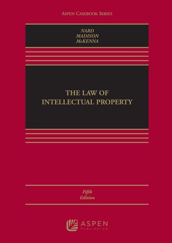 The Law of Intellectual Property (Aspen Casebook Series)