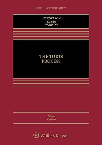 The Torts Process (Aspen Casebook Series)