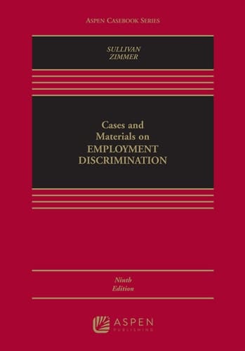Cases and Materials on Employment Discrimination (Aspen Casebook Series)