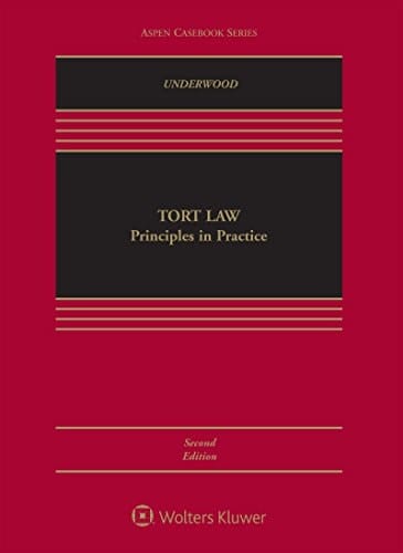 Tort Law: Principles in Practice: Principles in Practice (Aspen Casebook Series)