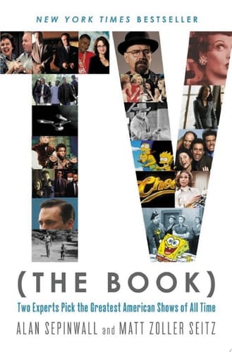 TV (The Book) Two Experts Pick the Greatest American Shows of All Time