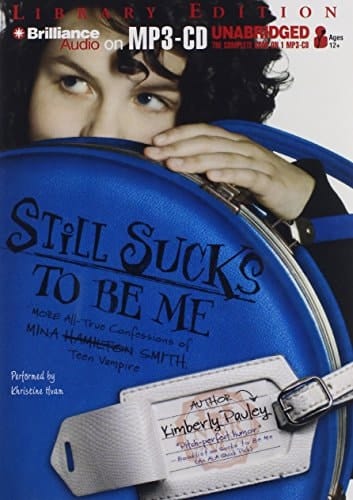 Still Sucks to Be Me: The All-True Confessions of Mina Smith, Teen Vampire