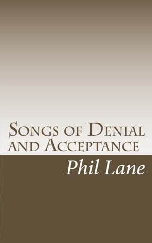 Songs of Denial and Acceptance