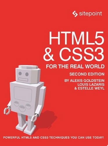 HTML5 & CSS3 For The Real World Powerful HTML5 and CSS3 Techniques You Can Use Today!