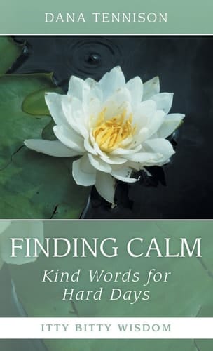 Finding Calm Kind Words for Hard Days
