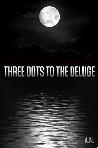 Three Dots to the Deluge