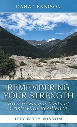 Remembering Your Strength How to Face a Medical Crisis with Resilience