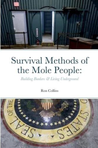 Survival Methods of the Mole People Building Bunkers & Living Underground