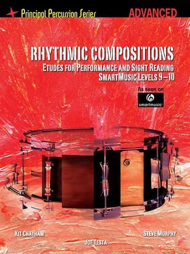 Rhythmic Compositions - Etudes for Performance and Sight Reading Principal Percussion Series Advanced Level (SmartMusic Levels 9-1