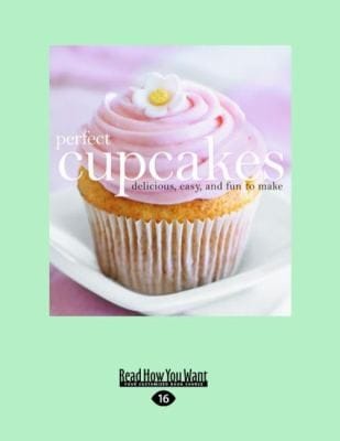 Perfect Cupcakes Delicious Easy And Fun To Make