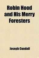Robin Hood and His Merry Foresters