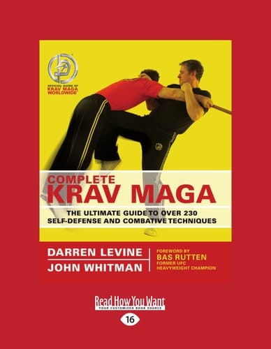 Complete Krav Maga The Ultimate Guide to Over 230 Self-Defense and Combative Techniques (Large Print 16pt)