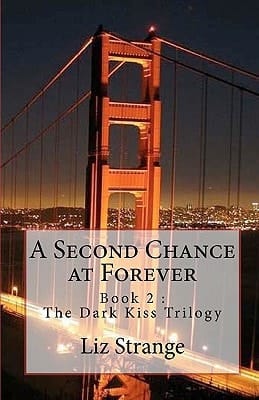 A Second Chance at Forever Book 2 : the Dark Kiss Trilogy