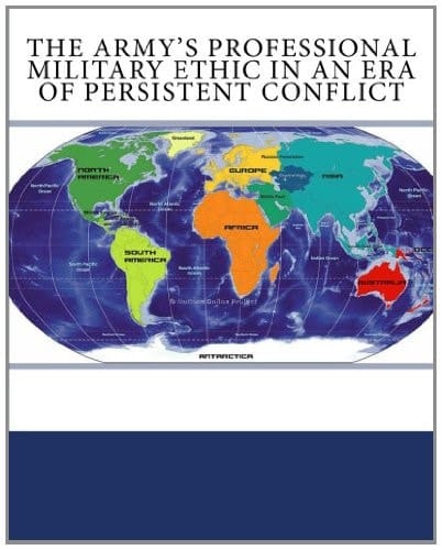 The Army’s Professional Military Ethic in an Era of Persistent Conflict