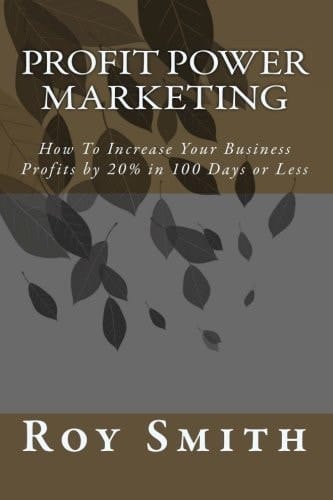 Profit Power Marketing How to Increase Your Business Profits by 20% in 100 Days Or Less