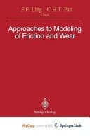 Approaches to Modeling of Friction and Wear Proceedings of the Workshop on the Use of Surface Deformation Models to Predict Tribology Behavior, Columbia University in the City of New York, December 17–19, 1986