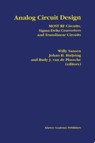 Analog Circuit Design MOST RF Circuits, Sigma-Delta Converters and Translinear Circuits