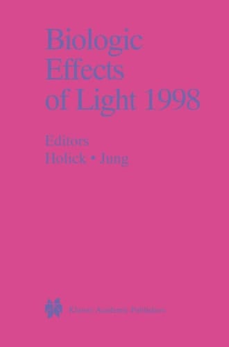 Biologic Effects of Light 1998 Proceedings of a Symposium Basel, Switzerland November 1–3, 1998
