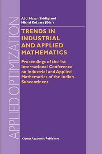 Trends in Industrial and Applied Mathematics Proceedings of the 1st International Conference on Industrial and Applied Mathematics of the Indian Subcontinent