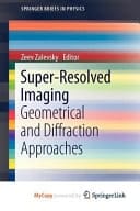 Super-Resolved Imaging Geometrical and Diffraction Approaches