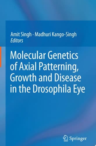 Molecular Genetics of Axial Patterning, Growth and Disease in the Drosophila Eye