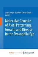 Molecular Genetics of Axial Patterning, Growth and Disease in the Drosophila Eye