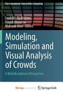 Modeling, Simulation and Visual Analysis of Crowds A Multidisciplinary Perspective